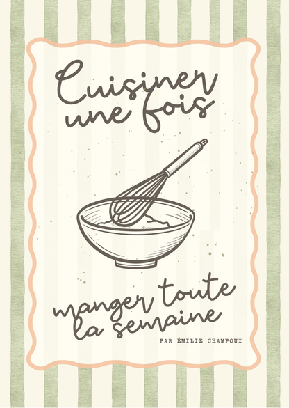 Cuisinez une fois, manger toute la semaine