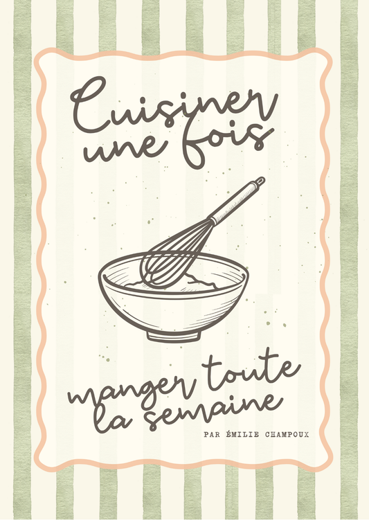 Cuisinez une fois, manger toute la semaine